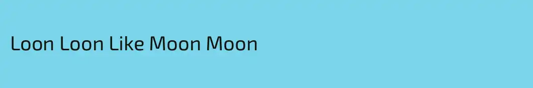 Loon Loon Like Moon Moon